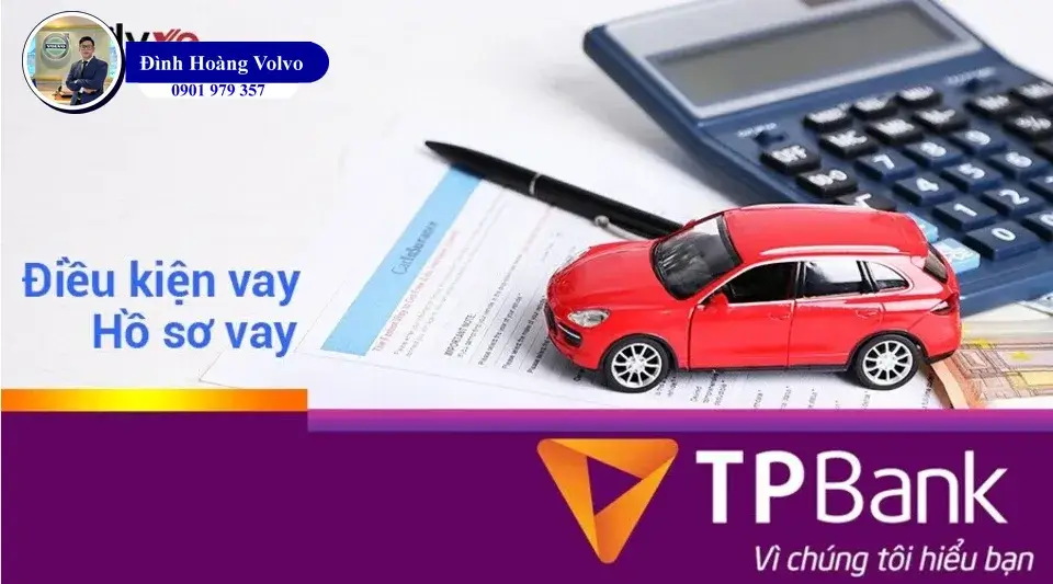 Lãi suất vay mua xe ô tô ngân hàng TPBank - Tiên Phong Bank 2024 - Volvo - Đình Hoàng Volvo Car Đà Nẵng