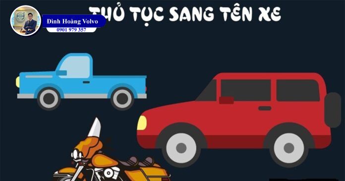 Mua ô tô cũ có cần sang tên không Hướng dẫn các bước thực hiện - Đình Hoàng Volvo Car Đà Nẵng